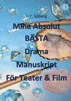 Mina Absolut BÄSTA Drama Manuskript För Teater & Film (Swedish Edition) 9175690594 Book Cover