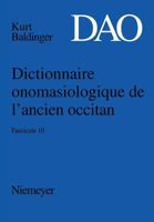 Dictionnaire Onomasiologique de L'Ancien Occitan (DAO). Fascicule 10 3484507233 Book Cover