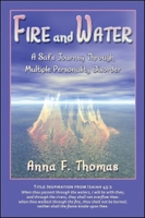 Fire and Water: A Safe Journey Through Multiple Personality Disorder 193475918X Book Cover