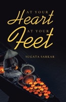 At Your Heart at Your Feet 154376083X Book Cover