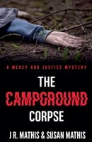 The Campground Corpse (The Mercy and Justice Mysteries) B0GSCBJQ96 Book Cover