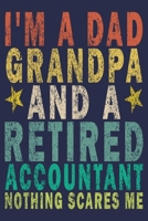 I'm A Dad Grandpa And a Retired Accountant Nothing Scares Me: Funny Vintage Accountant Gift Journal 1706375972 Book Cover