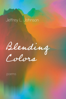 Blending Colors: Poems B0GXGWJ3X8 Book Cover