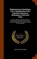 Shakespeareana Genealogica: Part I. Identification of the Dramatis Person� in Shakespeare's Historical Plays: From K. John to K. Henry VIII. Notes on Characters in Macbeth and Hamlet. Persons and Plac 3337412513 Book Cover