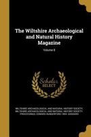 The Wiltshire Archaeological And Natural History Magazine, Volume 8... 1371156603 Book Cover