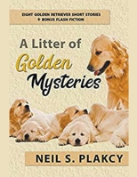 A Litter of Golden Mysteries: 8 Golden Retriever Mysteries + Flash Fiction B0B7VHGVNX Book Cover