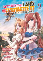 Let's Buy the Land and Cultivate It in a Different World (Manga) Vol. 9 B0F6MGWFX4 Book Cover