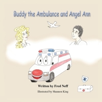 Buddy the Ambulance and Angel Ann 1960596039 Book Cover