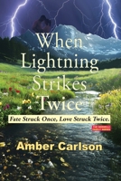 When Lightning Strikes Twice: Fate Struck Once. Love Struck Twice B0H5RV2YKQ Book Cover
