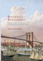 Brooklyn’s Renaissance: Commerce, Culture, and Community in the Nineteenth-Century Atlantic World 3319843362 Book Cover