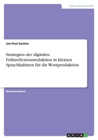 Strategien der digitalen Frühreflexionsreduktion in kleinen Sprachkabinen für die Wortproduktion 3346772365 Book Cover