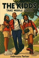 The Kidds: Take Middle School B0FL5GLD46 Book Cover