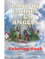 LAND OF FAIRIES & ANGELS COLORING BOOK: With Famous Quotes About Fairies in every page back B08KPZGNZG Book Cover