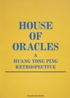 House of Oracles: A Huang Yong Ping Retrospective 0935640827 Book Cover