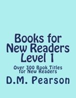 Books for New Readers Level 1: Over 300 Book Titles for New Readers 1543110193 Book Cover