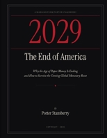 2029: The End of America: Why the Age of Paper Money Is Ending And How to Survive the Coming Global Monetary Reset B0GYNZW4XK Book Cover