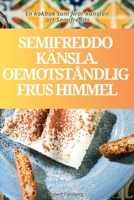 Semifreddo Känsla. Oemotståndlig Frus Himmel (Swedish Edition) 1835835007 Book Cover