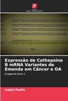 Express?o de Cathepsina B mRNA Variantes de Emenda em C?ncer e OA 6205355043 Book Cover