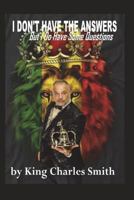 I Don't Have All of the Answers; But I Do Have Some Questions 1720353247 Book Cover