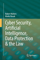 Cyber Security, Artificial Intelligence, Data Protection & the Law 9811616647 Book Cover