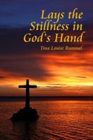 Lays the Stillness in God's Hand 143496602X Book Cover