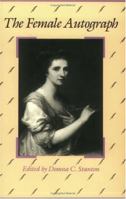 The Female Autograph: Theory and Practice of Autobiography from the Tenth to the Twentieth Century 0226771210 Book Cover