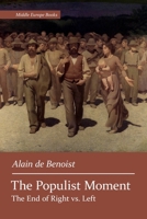 The Populist Moment: The End of Right vs. Left 164264045X Book Cover