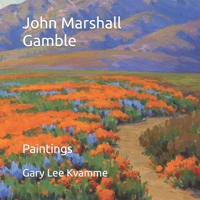 John Marshall Gamble: Paintings B0BFJH9V5T Book Cover