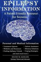 Epilepsy Information: A Patient Friendly Resource for Seizures (Second Edition) 1494224437 Book Cover