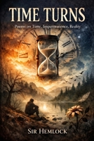 Time Turns: Poems on Time, Impermanence, Reality B0GLFLZ3TK Book Cover