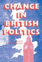 Change In British Politics (West European Politics) 0714632406 Book Cover