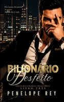 BILIONÁRIO DESFEITO: Dark Romance de Bilionário com Diferença de Idade, Stalker e Toque nela e morra (Série Bilionário Insaciável: Romance Bilionário ... Proximidade Forçada) (Portuguese Edition) B0GZDJ959T Book Cover