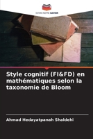 Style cognitif (FI&FD) en mathématiques selon la taxonomie de Bloom (French Edition) 6209958249 Book Cover