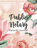Public Notary Records Journal: Notary Journal or Records Log Book For Public Notaries 1088579426 Book Cover