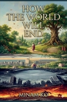 How the World Will end B0F2QH9SCY Book Cover