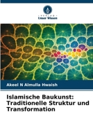 Islamische Baukunst: Traditionelle Struktur und Transformation (German Edition) 6208338816 Book Cover