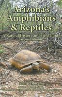Arizona's Amphibians & Reptiles: A Natural History and Field Guide 1645165558 Book Cover