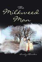 The Milkweed Man 1532073410 Book Cover