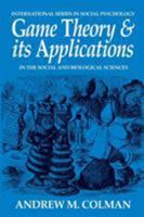 Game Theory and its Applications: In the Social and Biological Sciences (International Series in Social Psychology) 0750623691 Book Cover