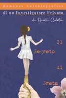 Il Segreto di Greta - Romanzo Autobiografico di un Investigatore Privato B08R94M9QH Book Cover