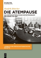 Die Atempause: Das wirtschaftspolitische Sofortprogramm der Wende von 1982 (Issn, 30) 3111004007 Book Cover