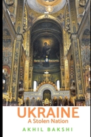 UKRAINE: A STOLEN NATION 1673522718 Book Cover