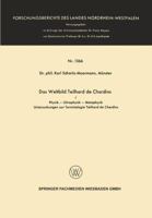 Das Weltbild Teilhard de Chardins: I Physik - Ultraphysik - Metaphysik 3663040682 Book Cover