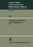 Optimal Control Theory and its Applications: Proceedings of the Fourteenth Biennial Seminar of the Canadian Mathematical Congress University of Western Ontario, August 12-25, 1973. Part I 3540070184 Book Cover