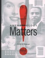Anthropology Matters! 1442605936 Book Cover