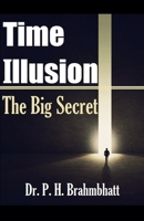 Time Illusion- The Big Secret B0F2GVZ6FZ Book Cover