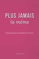 Plus Jamais la Même: Deviens celle que tu as toujours rêvé d'être (French Edition) B0DV5X5FLN Book Cover