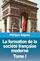 La formation de la société française moderne: Tome I (French Edition) 2379761663 Book Cover