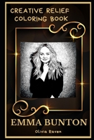 Emma Bunton Creative Relief Coloring Book: Powerful Motivation and Success, Calm Mindset and Peace Relaxing Coloring Book for Adults (Emma Bunton Creative Relief Coloring Books) B08F6RC35V Book Cover