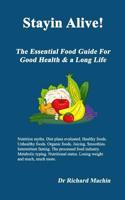 Stayin Alive: The Essential Food Guide For Good Health & a Long Life 1726722600 Book Cover